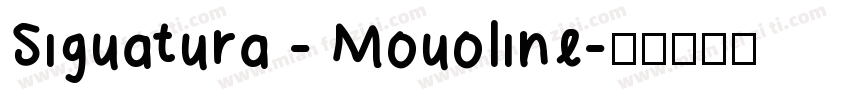Siguatura - Mouoline字体转换